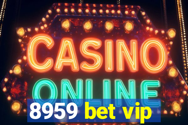 8959 bet vip